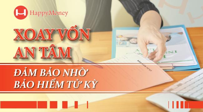 vay vốn an tâm nhờ bảo hiểm tử kỳ